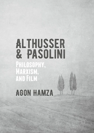 Althusser and Pasolini: Philosophy, Marxism, Film