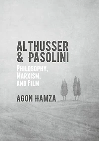 Althusser and Pasolini: Philosophy, Marxism, Film