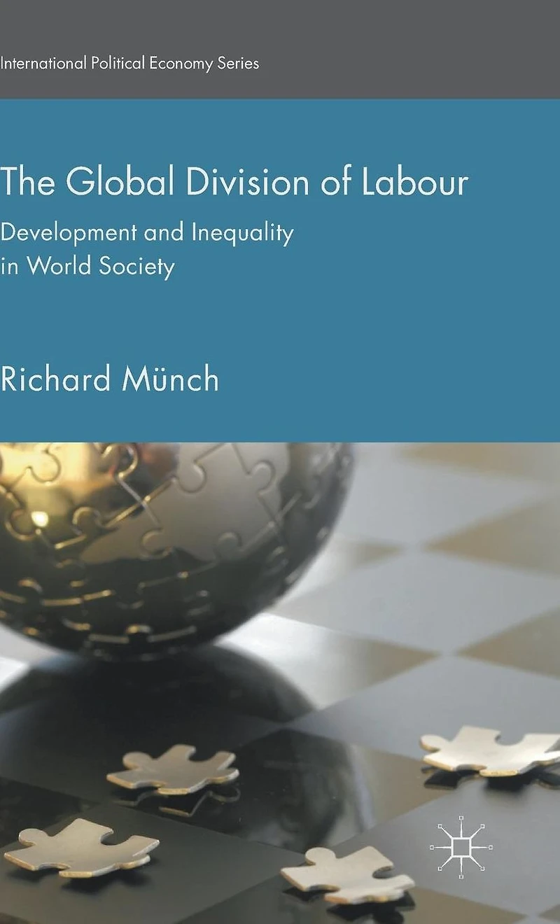The Global Division of Labour: Development and Inequality World Society