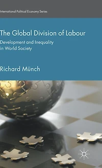 The Global Division of Labour: Development and Inequality World Society