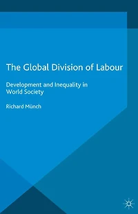The Global Division of Labour: Development and Inequality World Society