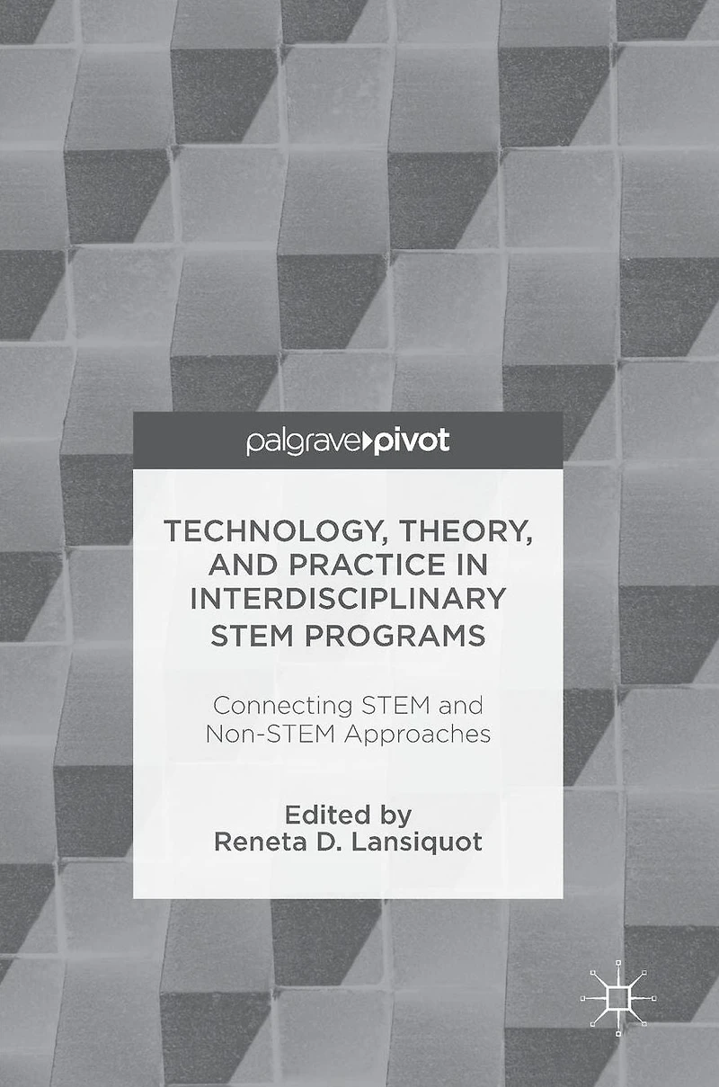 Technology, Theory, and Practice Interdisciplinary STEM Programs: Connecting Non-STEM Approaches