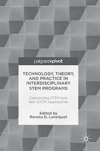 Technology, Theory, and Practice Interdisciplinary STEM Programs: Connecting Non-STEM Approaches