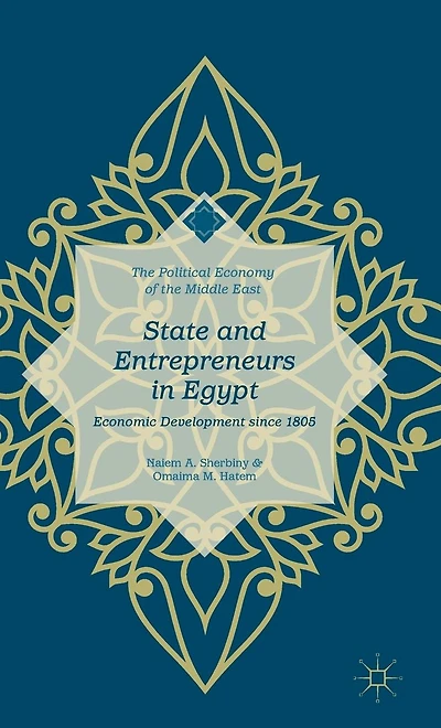 State and Entrepreneurs in Egypt: Economic Development since 1805