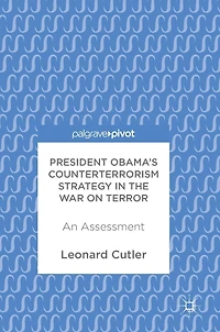 President Obama's Counterterrorism Strategy the War on Terror: An Assessment