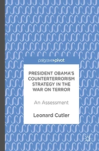 President Obama's Counterterrorism Strategy the War on Terror: An Assessment