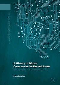 A History of Digital Currency the United States: New Technology an Unregulated Market