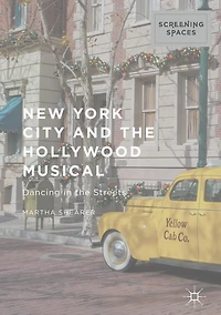 New York City and the Hollywood Musical: Dancing Streets