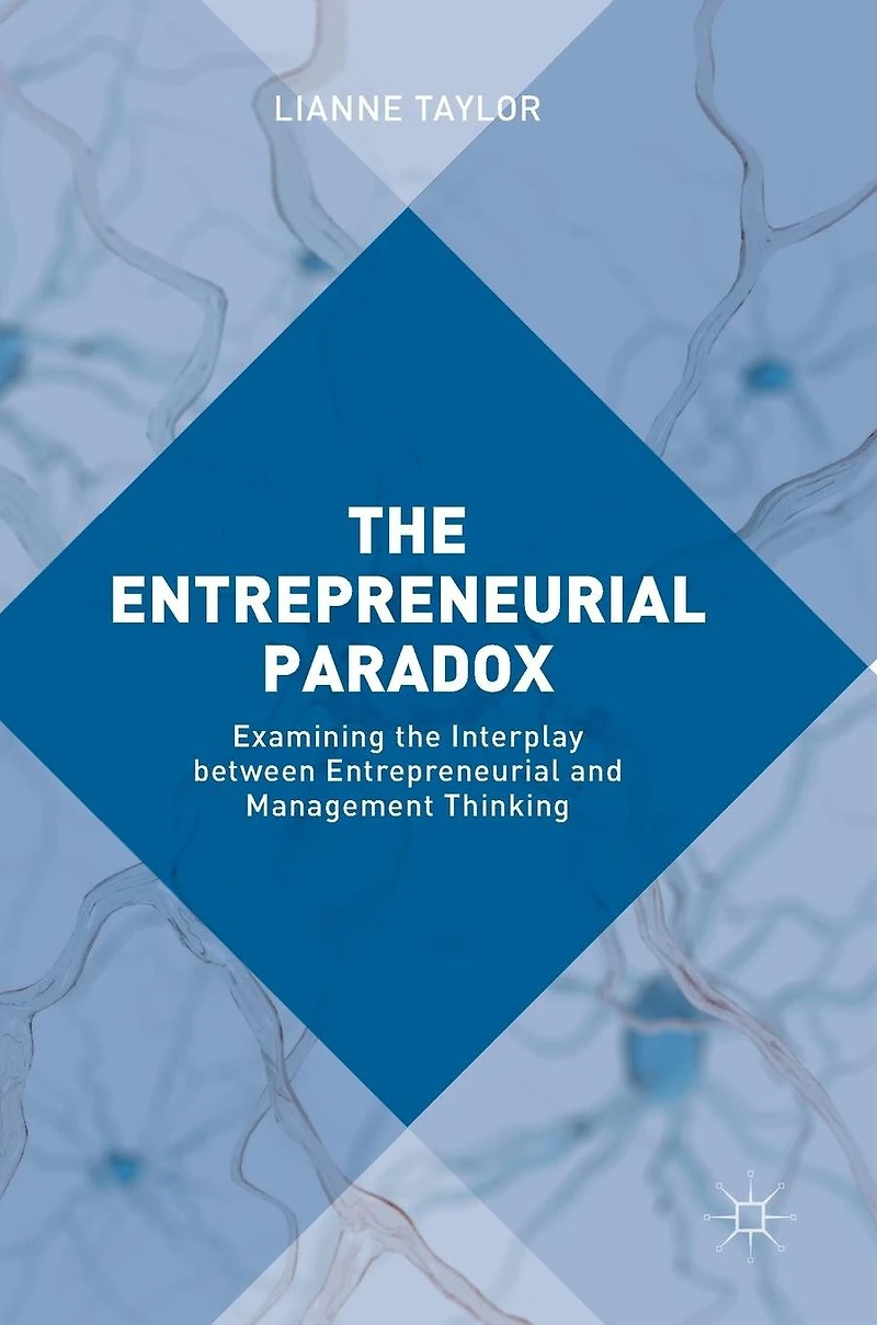 the Entrepreneurial Paradox: Examining Interplay between and Management Thinking