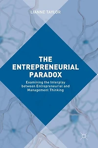 the Entrepreneurial Paradox: Examining Interplay between and Management Thinking