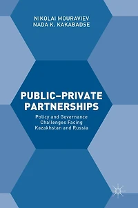 Public-Private Partnerships: Policy and Governance Challenges Facing Kazakhstan Russia