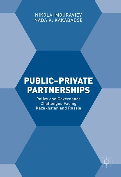 Public-Private Partnerships: Policy and Governance Challenges Facing Kazakhstan Russia