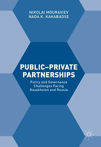 Public-Private Partnerships: Policy and Governance Challenges Facing Kazakhstan Russia