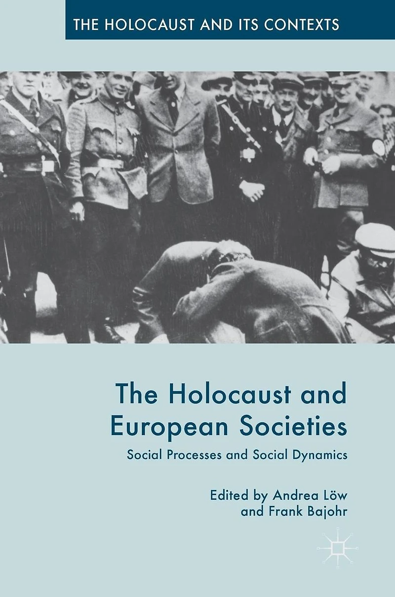 The Holocaust and European Societies: Social Processes Dynamics