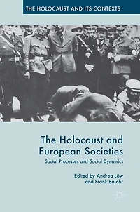 The Holocaust and European Societies: Social Processes Dynamics