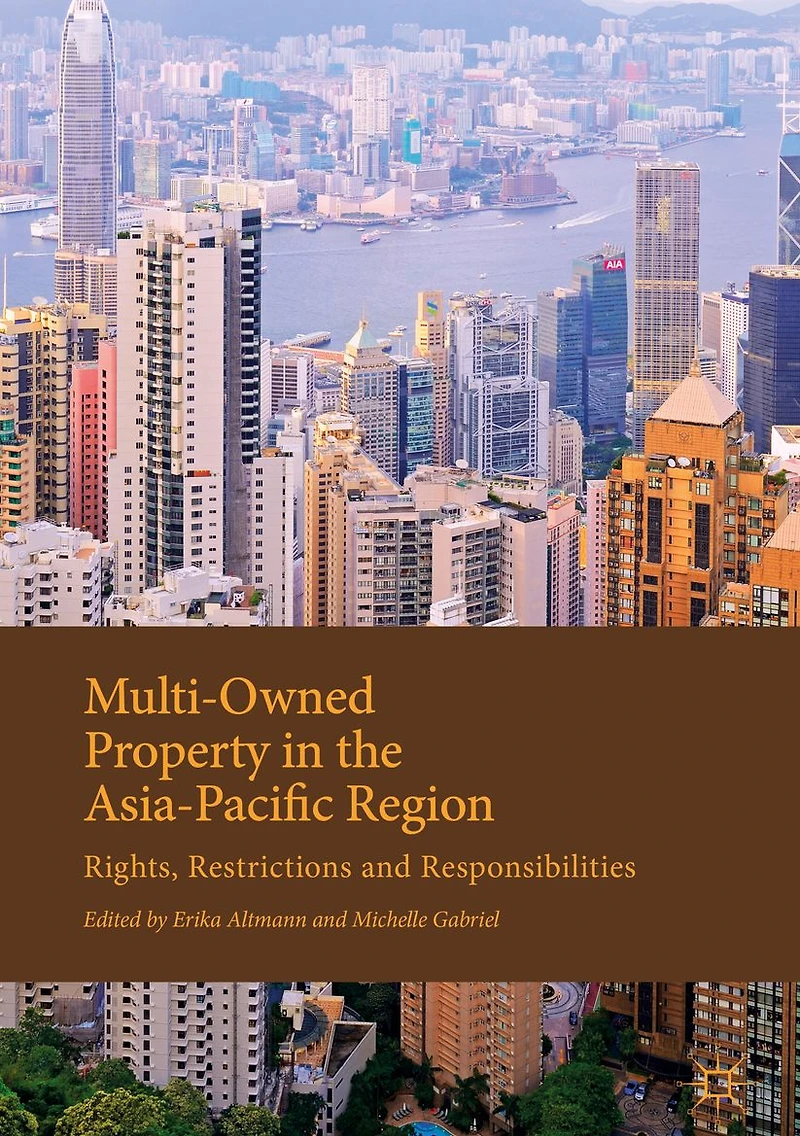 Multi-Owned Property the Asia-Pacific Region: Rights, Restrictions and Responsibilities
