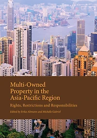 Multi-Owned Property the Asia-Pacific Region: Rights, Restrictions and Responsibilities