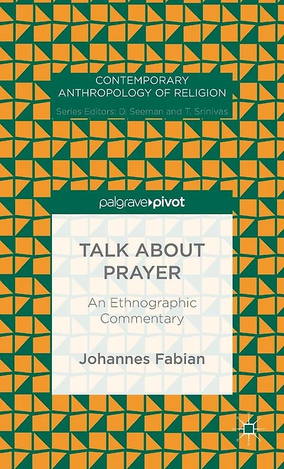 Talk about Prayer: An Ethnographic Commentary