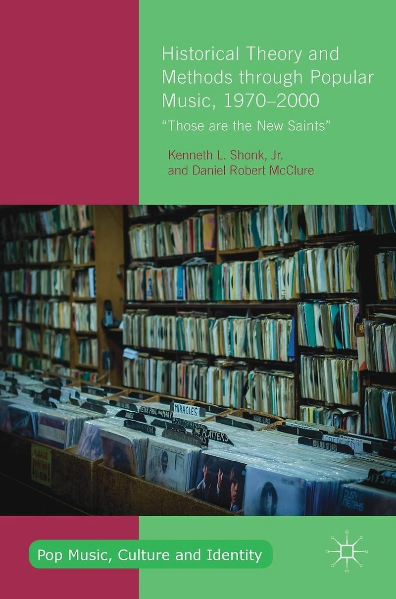 Historical Theory and Methods through Popular Music, 1970-2000: "Those are the New Saints"