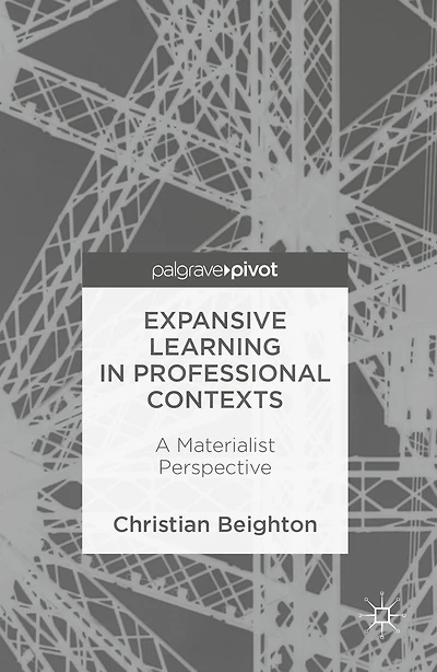 Expansive Learning Professional Contexts: A Materialist Perspective
