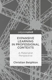Expansive Learning Professional Contexts: A Materialist Perspective