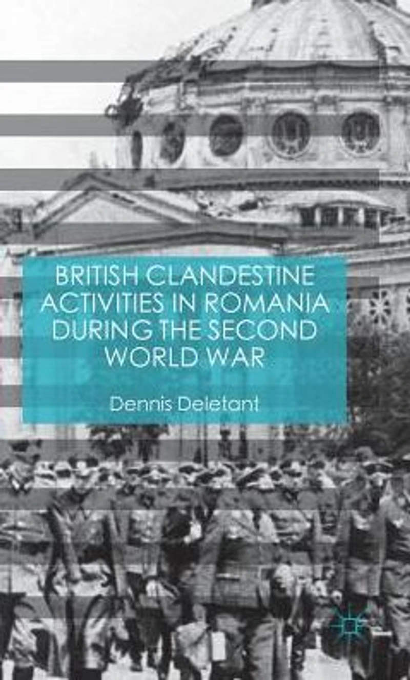 British Clandestine Activities Romania during the Second World War