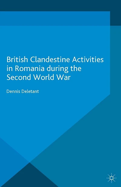 British Clandestine Activities Romania during the Second World War