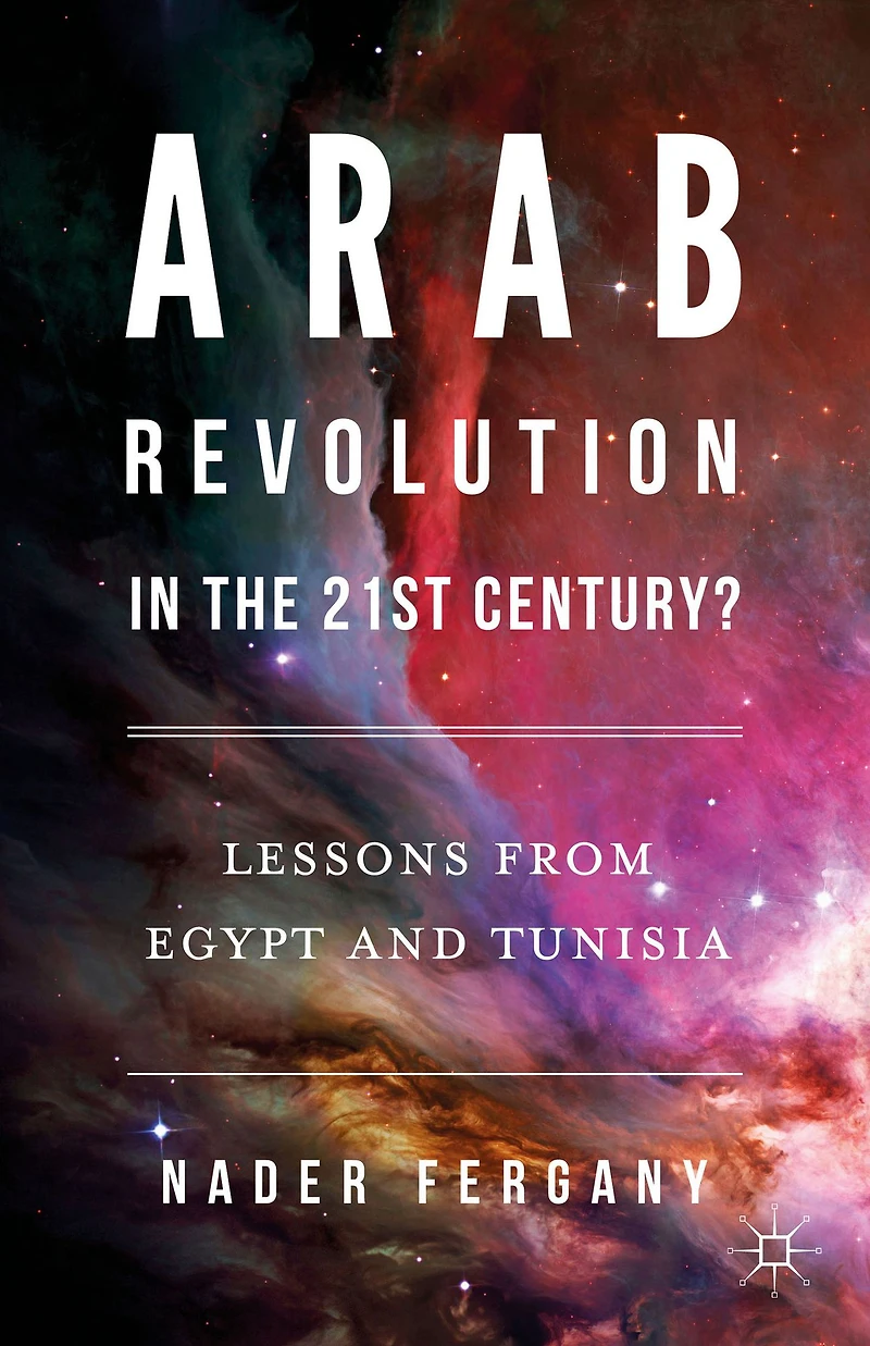 Arab Revolution the 21st Century?: Lessons from Egypt and Tunisia