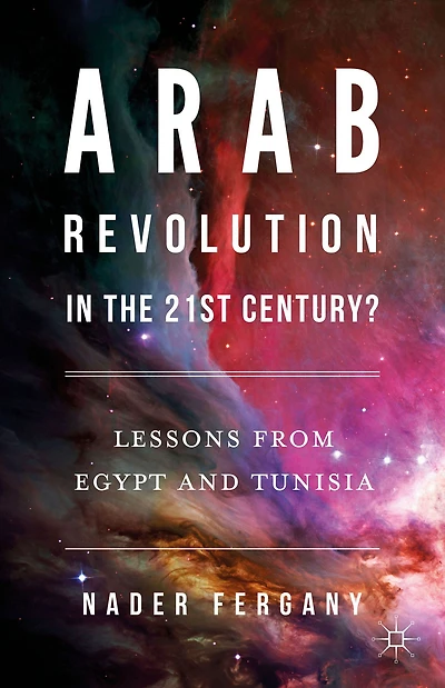 Arab Revolution the 21st Century?: Lessons from Egypt and Tunisia