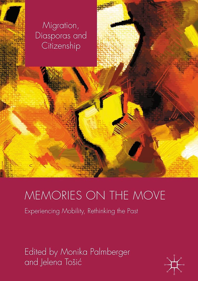 Memories on the Move: Experiencing Mobility, Rethinking Past