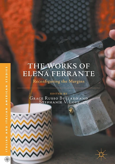 the Works of Elena Ferrante: Reconfiguring Margins