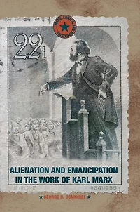 Alienation and Emancipation the Work of Karl Marx