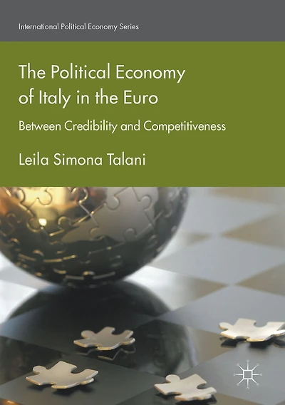 the Political Economy of Italy Euro: Between Credibility and Competitiveness