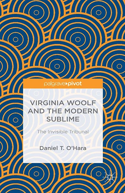 Virginia Woolf and The Modern Sublime: Invisible Tribunal