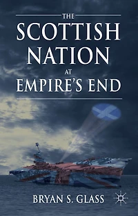 The Scottish Nation at Empire's End