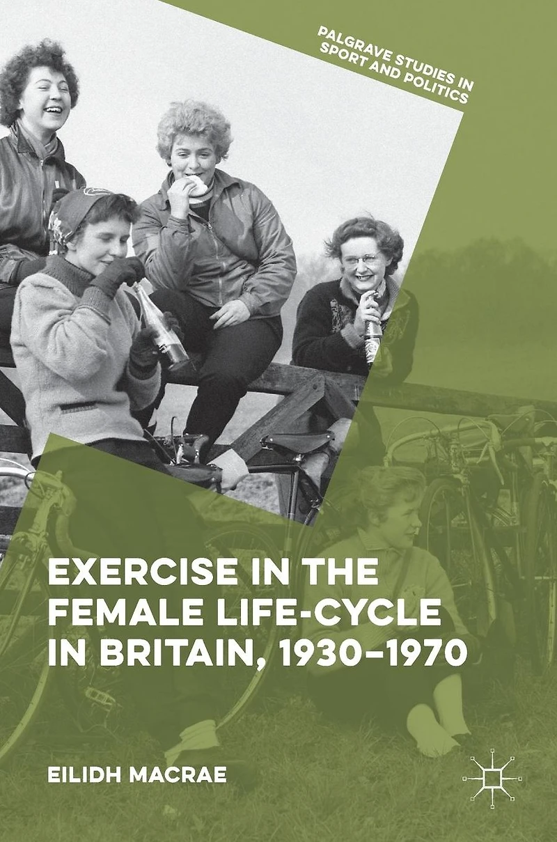 Exercise the Female Life-Cycle Britain, 1930-1970