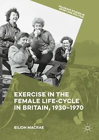 Exercise the Female Life-Cycle Britain, 1930-1970