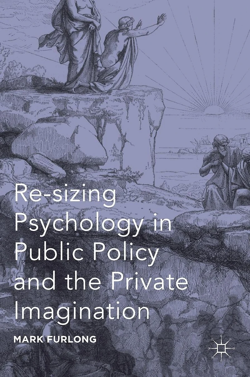 Re-sizing Psychology Public Policy and the Private Imagination