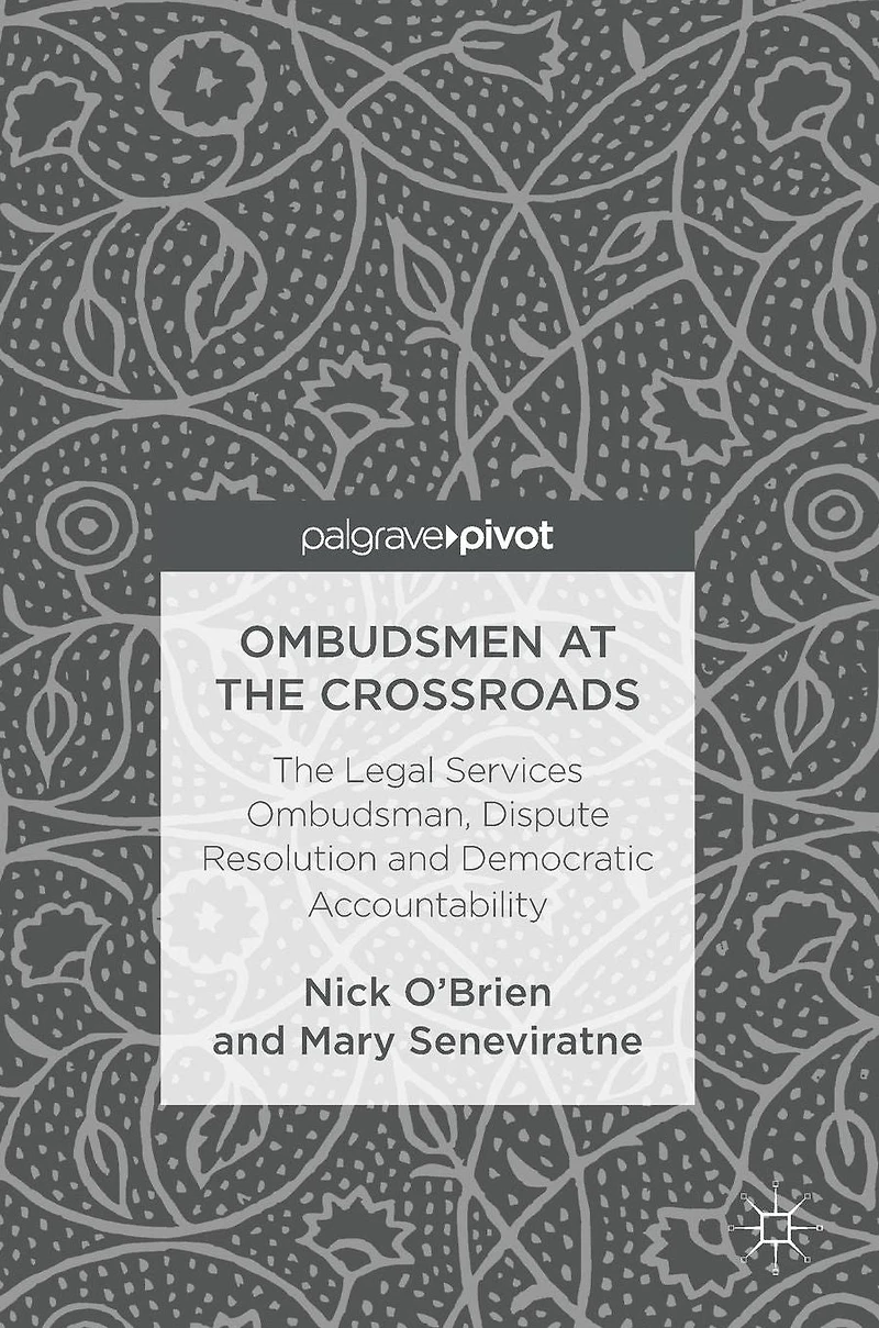 Ombudsmen at The Crossroads: Legal Services Ombudsman, Dispute Resolution and Democratic Accountability