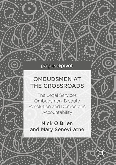 Ombudsmen at The Crossroads: Legal Services Ombudsman, Dispute Resolution and Democratic Accountability
