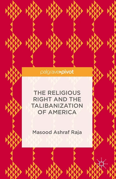 the Religious Right and Talibanization of America