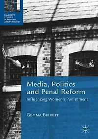 Media, Politics and Penal Reform: Influencing Women's Punishment