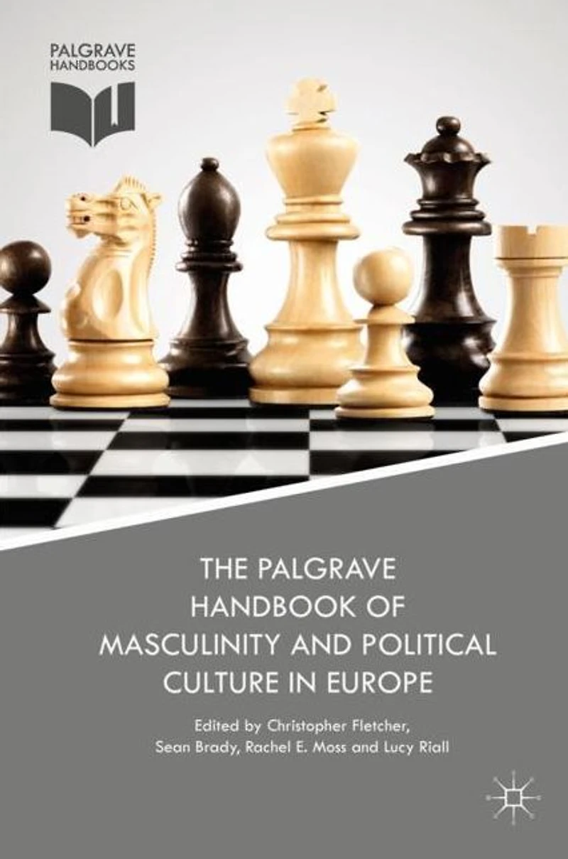 The Palgrave Handbook of Masculinity and Political Culture Europe