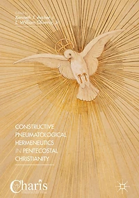 Constructive Pneumatological Hermeneutics Pentecostal Christianity