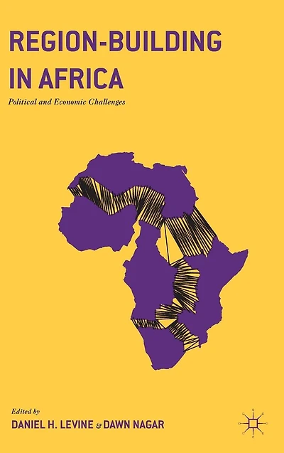 Region-Building Africa: Political and Economic Challenges