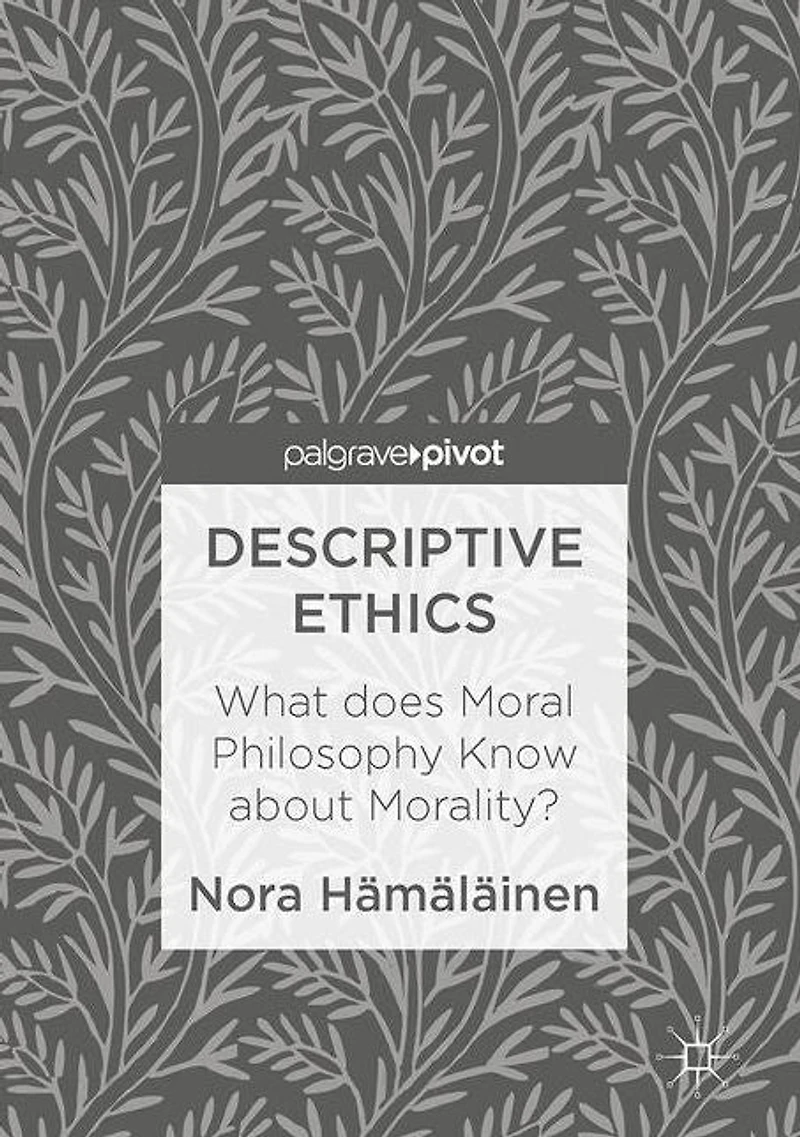 Descriptive Ethics: What does Moral Philosophy Know about Morality?