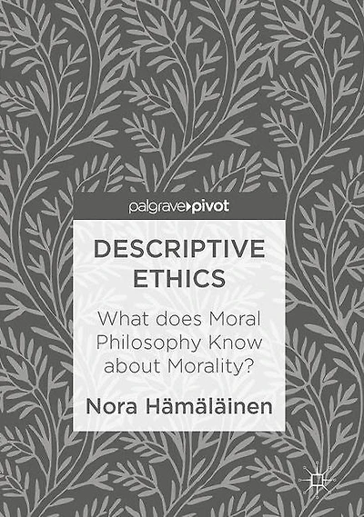Descriptive Ethics: What does Moral Philosophy Know about Morality?