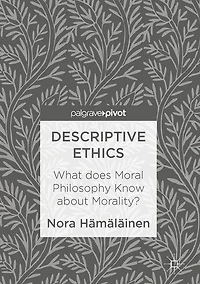Descriptive Ethics: What does Moral Philosophy Know about Morality?