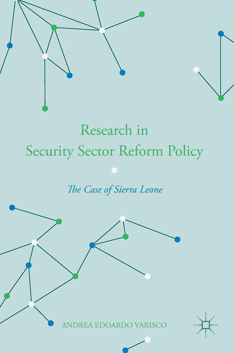 Research Security Sector Reform Policy: The Case of Sierra Leone