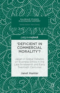'Deficient Commercial Morality'?: Japan Global Debates on Business Ethics the Late Nineteenth and Early Twentieth Centuries